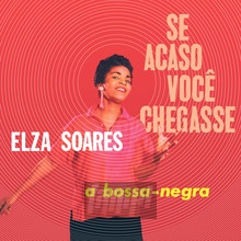 Se Acaso Voce Chegasse - Elza Soares