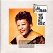 How High The Moon - Ella Fitzgerald How High The Moon - Ella Fitzgerald