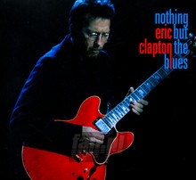 Nothing But The Blues - Eric Clapton