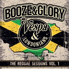 The Reggae Sessions vol. 1 - Booze & Glory