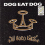 All Boro Kings - Dog Eat Dog