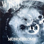 Monochrome - Wish
