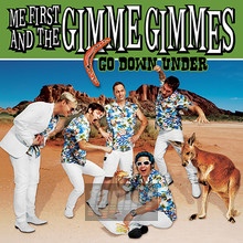 Go Down Under - Me First & The Gimme Gimmes
