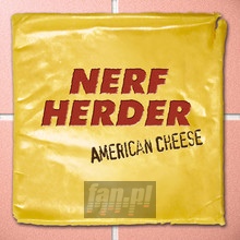 American Cheese - Nerf Herder - bigger American Cheese - Nerf Herder