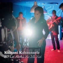 He Lei Aloha No Mi Nei - Kainani Kahaunaele
