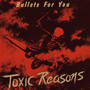 Bullets For You - Toxic Reasons