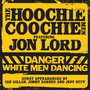 Danger: White Men Dancing - Hoochie Coochie Men
