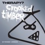 Crooked Timber - Extended Version - Therapy?