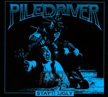 Stay Ugly - Piledriver