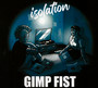 Isolation - Gimp Fist