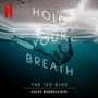 Hold Your Breath: The Ice Dive  OST - Galya Bisengalieva
