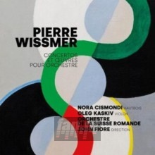 Pierre Wissmer / Concertos Et Oeuvres Orchestrales - Nora Cismondi / Oleg Kaskiv / Orchestre De La Suisse Romande Pierre Wissmer / Concertos Et Oeuvres Orchestrales - Nora Cismondi / Oleg Kaskiv / Orchestre De La Suisse Romande