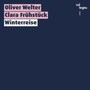 Oliver Welter / Clara Fruhstuck: Winterreise - Welter  /  Fruhstuck