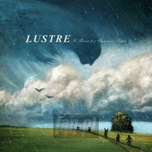A Thirst For Summer Rain - Lustre