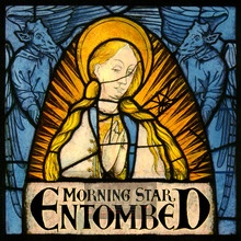 Morning Star - Entombed