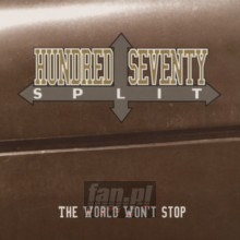 The World Won't Stop - Hundred Seventy Split