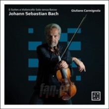 6 Suites A Violoncello Solo - J Bach .S.  /  Carmignola