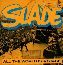 All The World Is A Stage - Slade