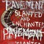 Slanted & Enchanted - Pavement