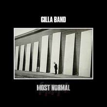 Most Normal - Gilla Band Most Normal - Gilla Band