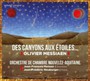 Messiaen: Des Canyons Aux Etoiles - Orchestre De Chambre Nouvelle-Aquitaine / Heisser / Neuburger