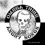 Angry Songs - Omega Tribe