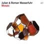 Mosaic - Julian Wasserfuhr  & Roman