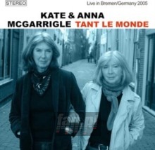 Tant Le Monde, Live In Bremen - Kate MC Garrigle  & Anna