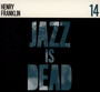 Henry Franklin Jazz Is Dead 14 - Henry Franklin  & Adrian Younge & Ali Shaheed Muhammad