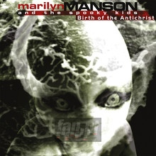 Birth Of The Anti-Christ - Marilyn Manson