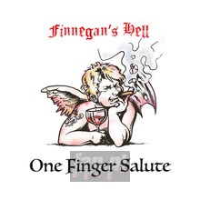 One Finger Salute - Finnegan's Hell - bigger One Finger Salute - Finnegan's Hell
