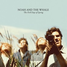 The First Days Of Spring - Noah & The Whale