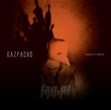 March Of Ghosts - Gazpacho