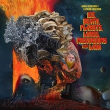 Ice Death Planets Lungs Mushrooms & Lava - King Gizzard & The Lizard Wizard