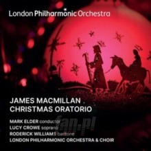 James Macmilllan: Christmas Oratorio - London Philharmonic Orchestra James Macmilllan: Christmas Oratorio - London Philharmonic Orchestra