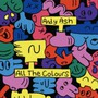 All The Colours - Andy Ash