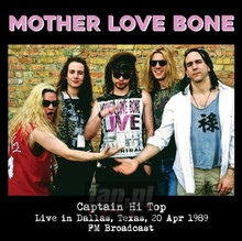 Captain Hi Top - Live In Dallas. Texas. 20 Apr 1989 FM Broad - Mother Love Bone