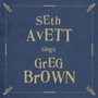 Seth Avett Sings Greg Brown - Seth Avett