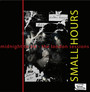 Midnight To Sic: The London Sessions - Small Hours