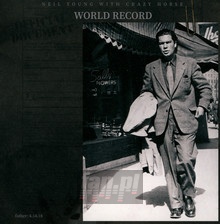 World Record - Neil Young / Crazy Horse - bigger World Record - Neil Young / Crazy Horse
