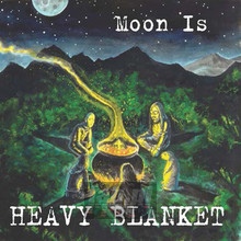 Moon Is - Heavy Blanket