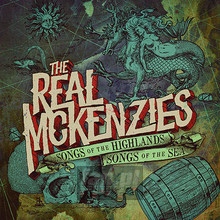 Songs Of The Highlands Songs Of The Sea - Real McKenzies