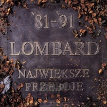 Najwiksze Przeboje 81-91 - Lombard   