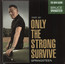 Only The Strong Survive - Bruce Springsteen