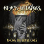 Among The Brave Ones - Black Widows