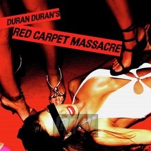 Red Carpet Massacre - Duran Duran