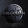 Pure Chants II - Gregorian