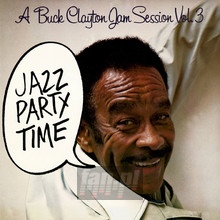 Buck Clayton Jam Session vol. 3: Jazz Party Time - Buck Clayton