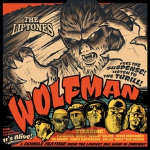 Wolfman / It's Alive - Liptones - bigger Wolfman / It's Alive - Liptones