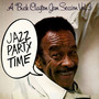 Buck Clayton Jam Session vol. 3: Jazz Party Time - Buck Clayton